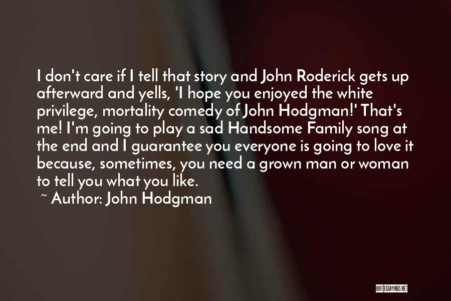 Tell Me You Care Quotes By John Hodgman