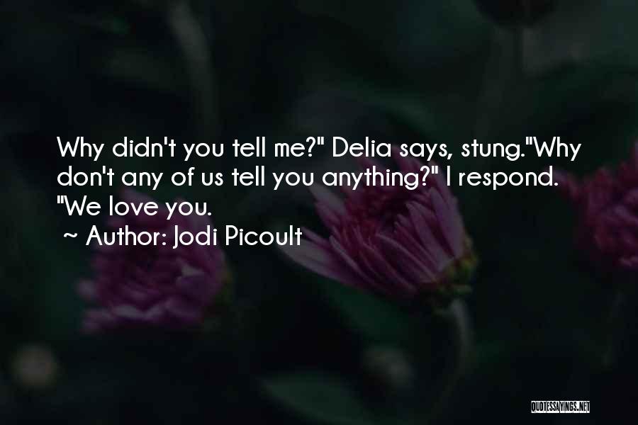 Tell Me You Don't Love Me Quotes By Jodi Picoult