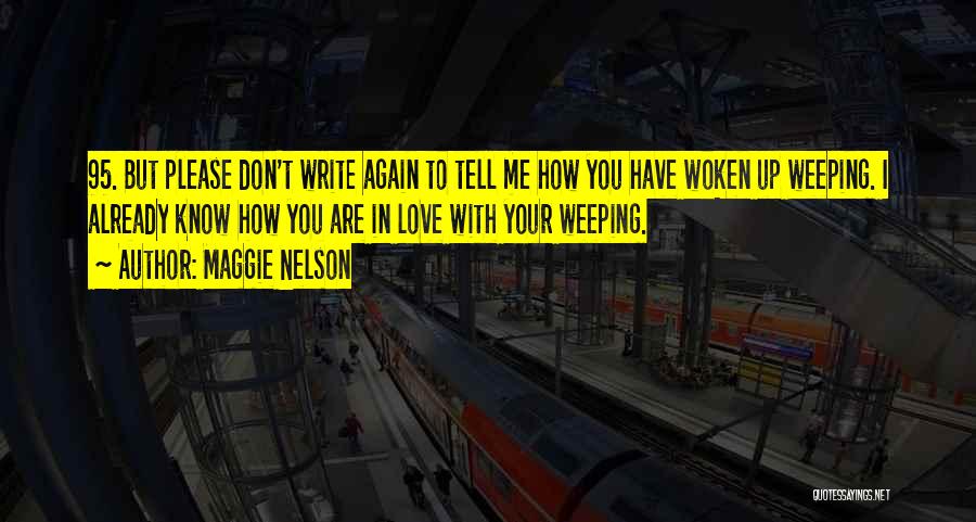 Tell Me You Don't Love Me Quotes By Maggie Nelson