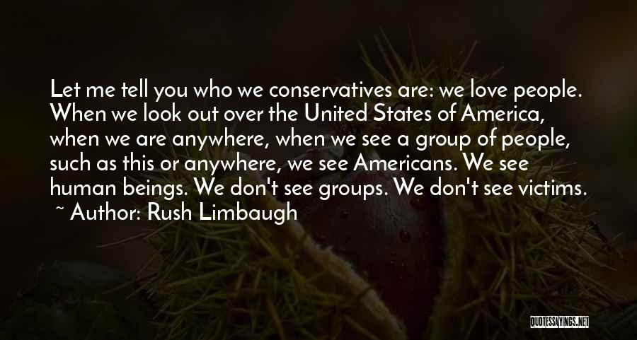 Tell Me You Don't Love Me Quotes By Rush Limbaugh