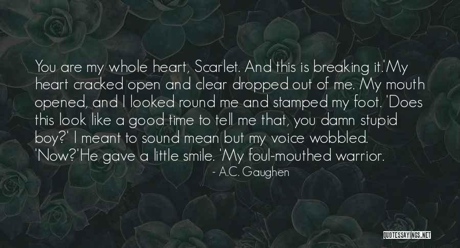 Tell Me You Love Me And Mean It Quotes By A.C. Gaughen Tell Me You Love Me And Mean It Quotes By A.C. Gaughen
