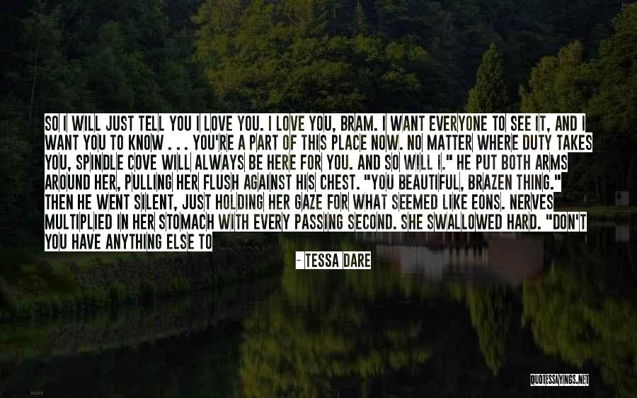 Tell Me You Love Me And Mean It Quotes By Tessa Dare Tell Me You Love Me And Mean It Quotes By Tessa Dare