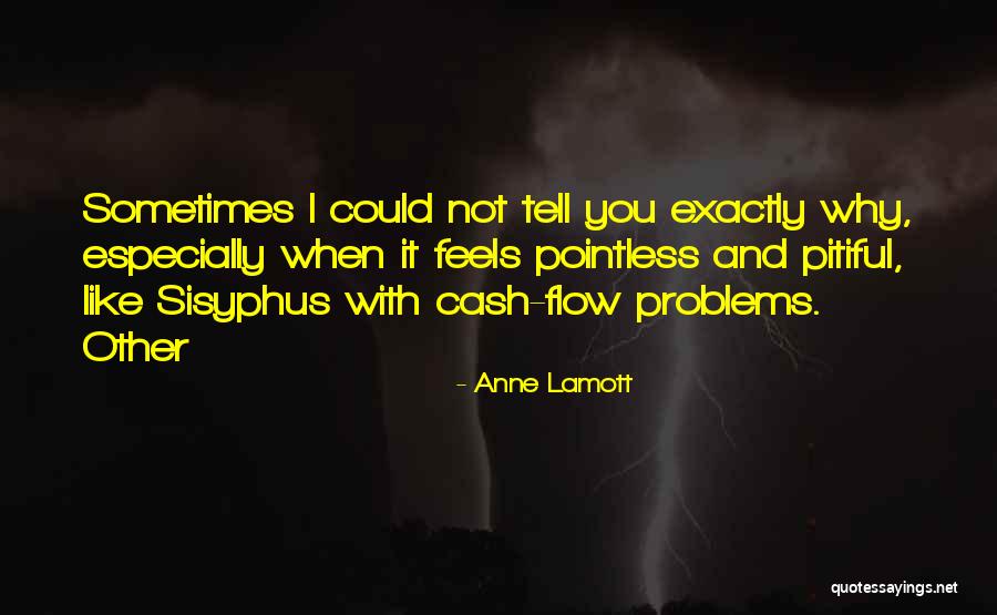 Tell Me Your Problems Quotes By Anne Lamott