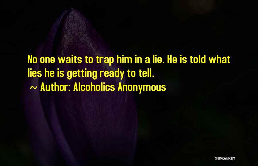 Tell No Lie Quotes By Alcoholics Anonymous