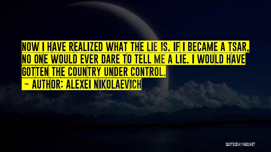 Tell No Lie Quotes By Alexei Nikolaevich