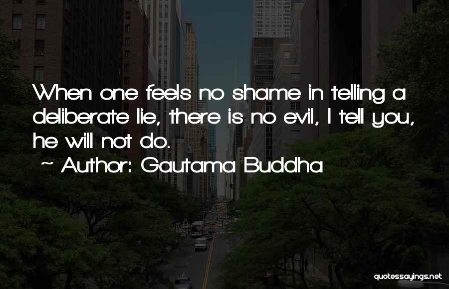 Tell No Lie Quotes By Gautama Buddha
