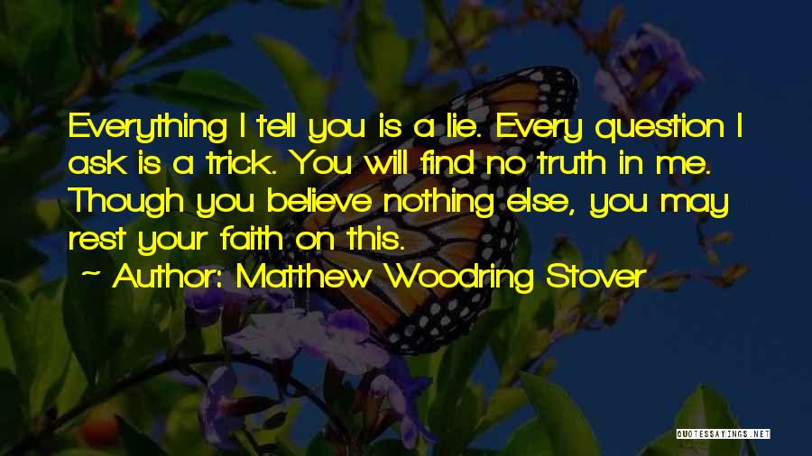Tell No Lie Quotes By Matthew Woodring Stover