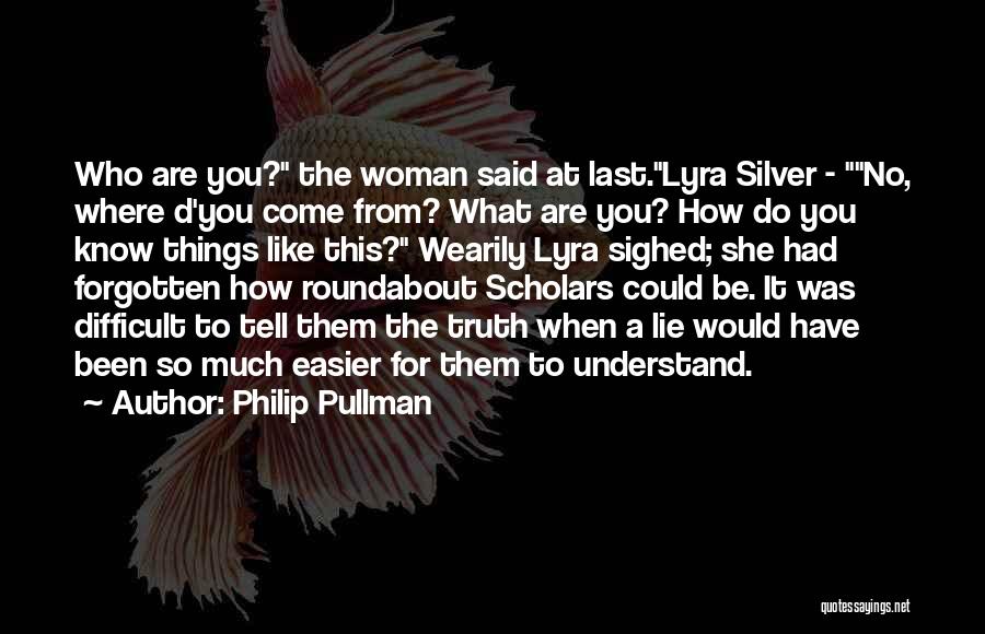 Tell No Lie Quotes By Philip Pullman