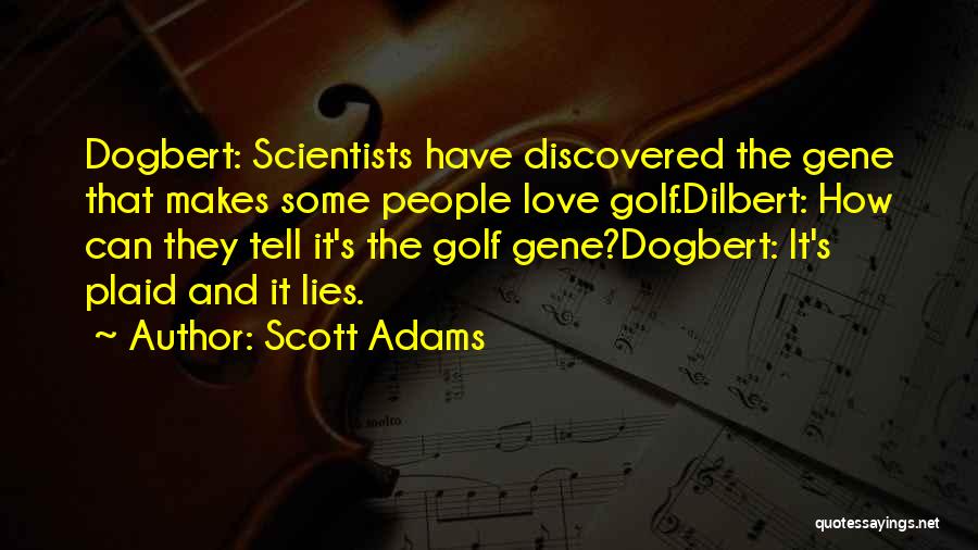 Tell Some Love Quotes By Scott Adams