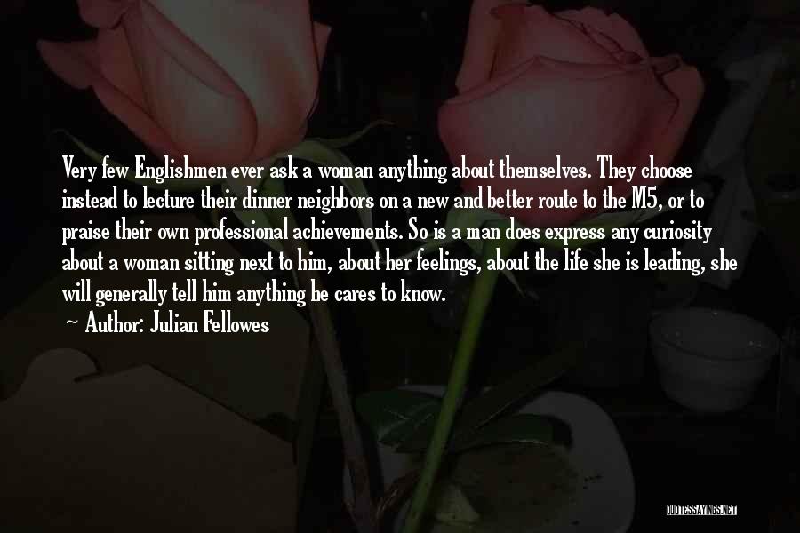 Tell Someone Who Cares Quotes By Julian Fellowes