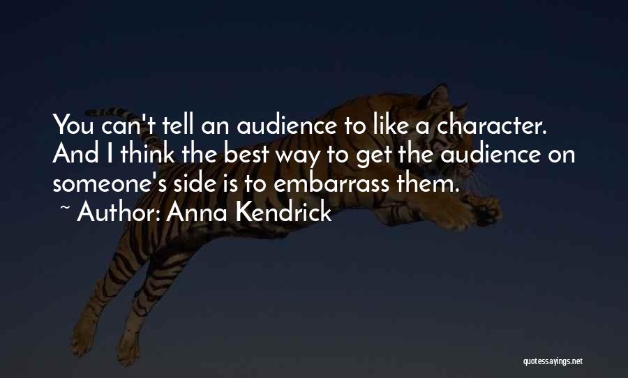 Tell Someone You Like Them Quotes By Anna Kendrick