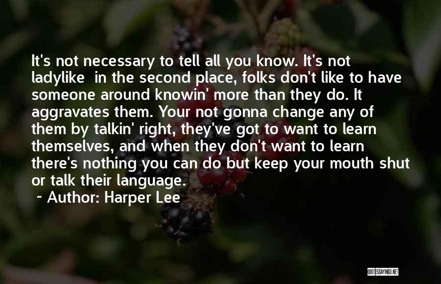 Tell Someone You Like Them Quotes By Harper Lee