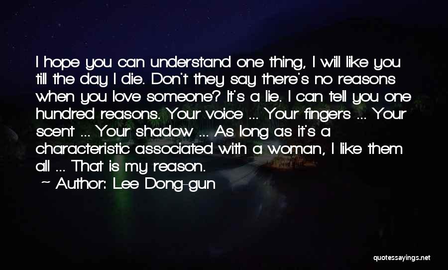 Tell Someone You Like Them Quotes By Lee Dong-gun