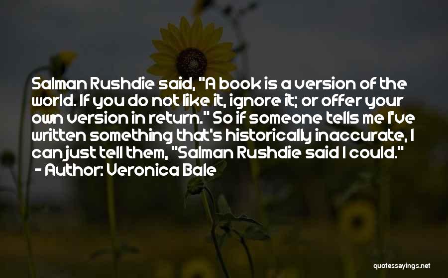 Tell Someone You Like Them Quotes By Veronica Bale