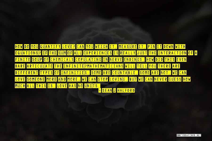Tell Someone You Love Quotes By Sean J Halford Tell Someone You Love Quotes By Sean J Halford