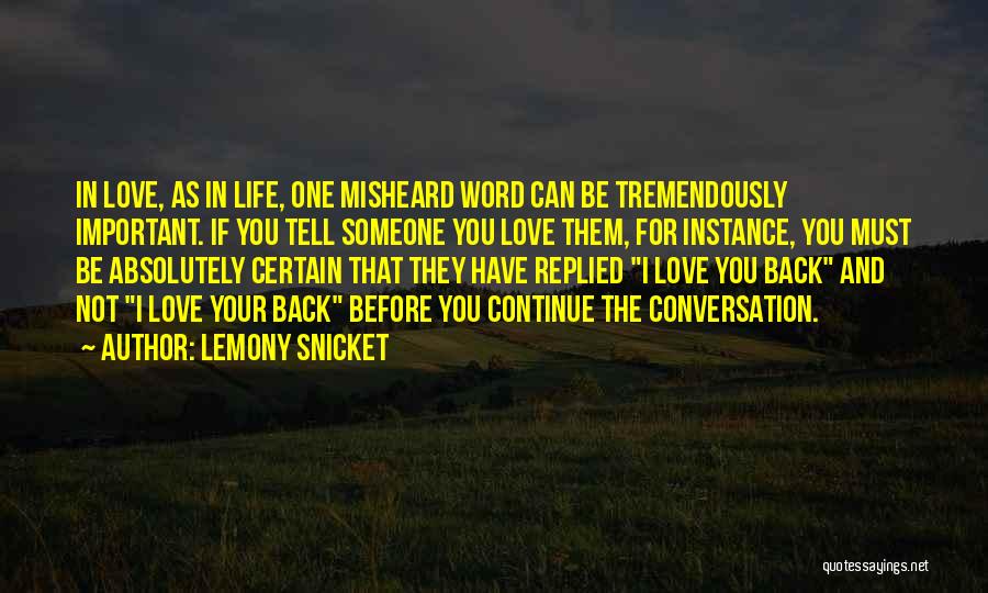 Tell Someone You Love Them Quotes By Lemony Snicket