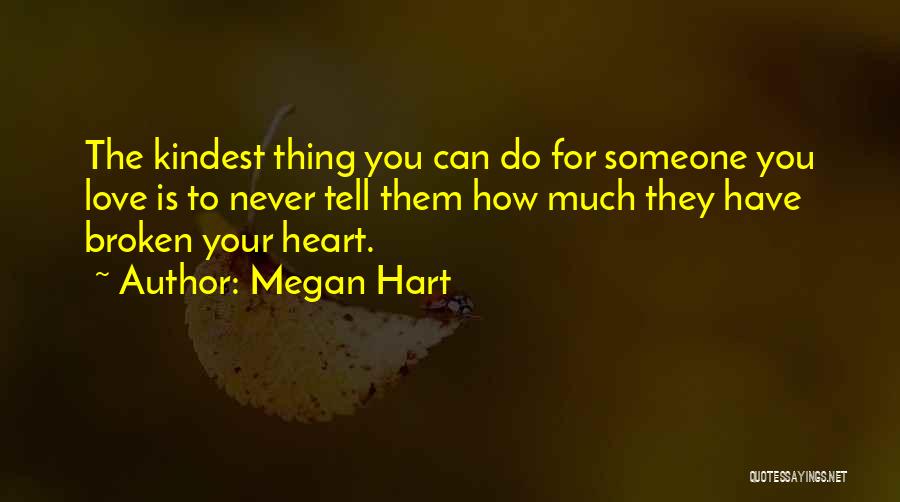 Tell Someone You Love Them Quotes By Megan Hart