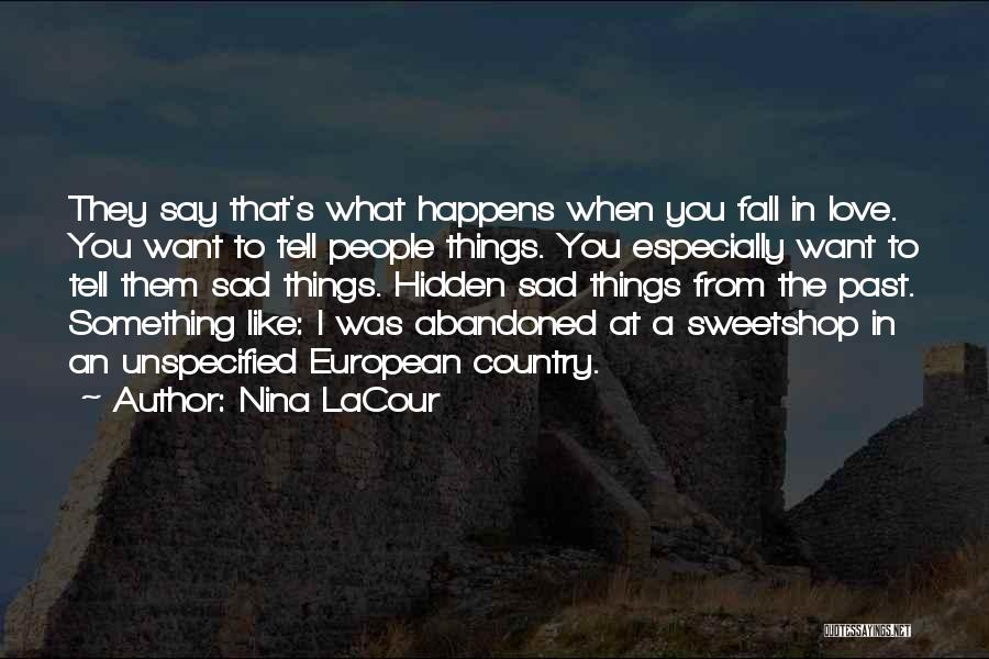 Tell Something Quotes By Nina LaCour