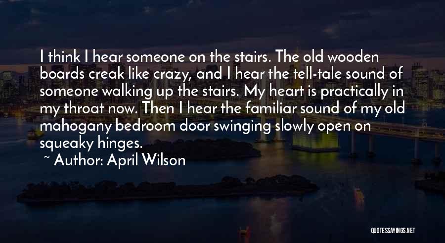 Tell Tale Heart Quotes By April Wilson