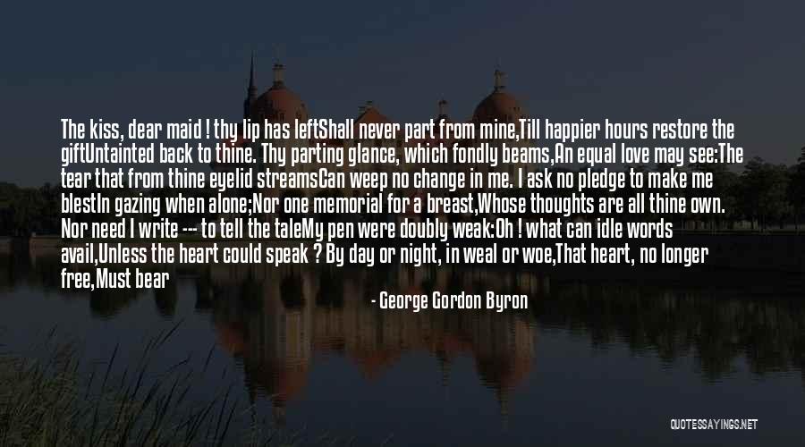 Tell Tale Heart Quotes By George Gordon Byron