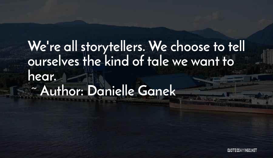 Tell Tale Quotes By Danielle Ganek