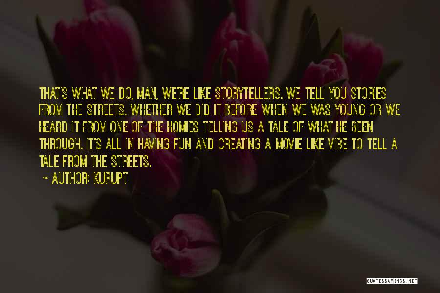 Tell Tale Quotes By Kurupt