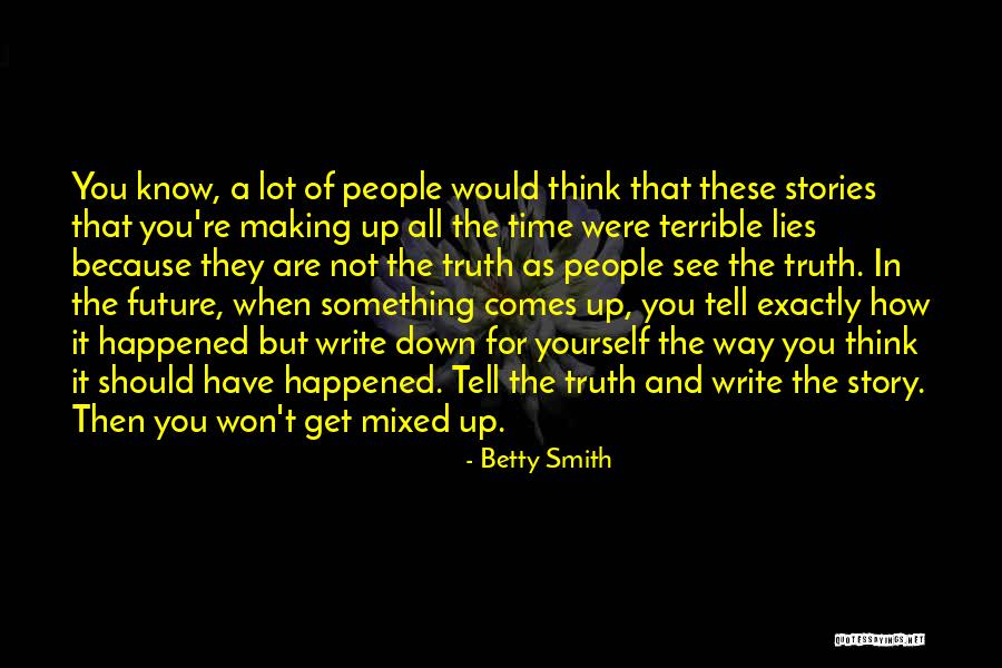 Tell The Future Quotes By Betty Smith Tell The Future Quotes By Betty Smith