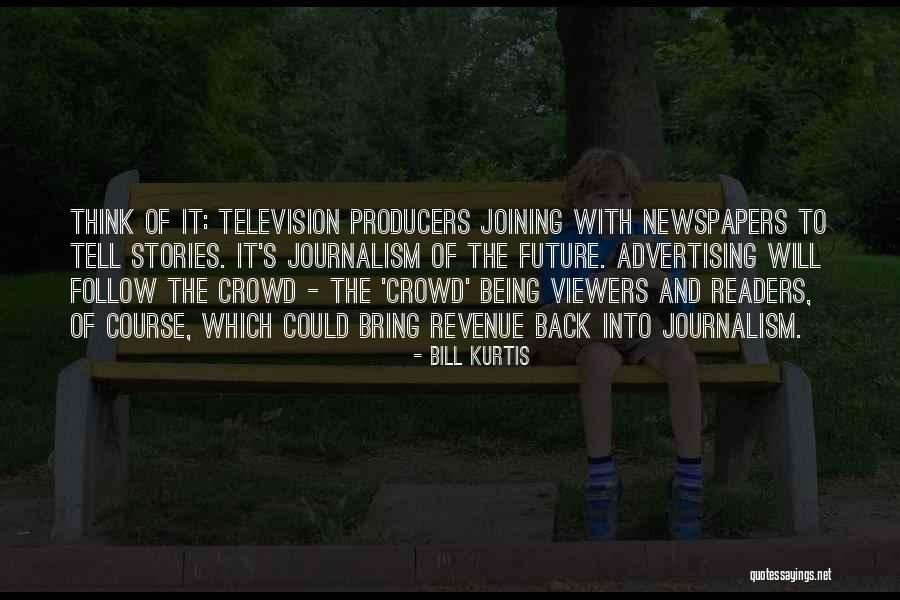 Tell The Future Quotes By Bill Kurtis Tell The Future Quotes By Bill Kurtis