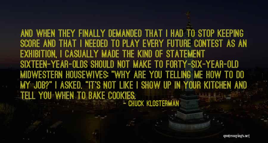 Tell The Future Quotes By Chuck Klosterman Tell The Future Quotes By Chuck Klosterman