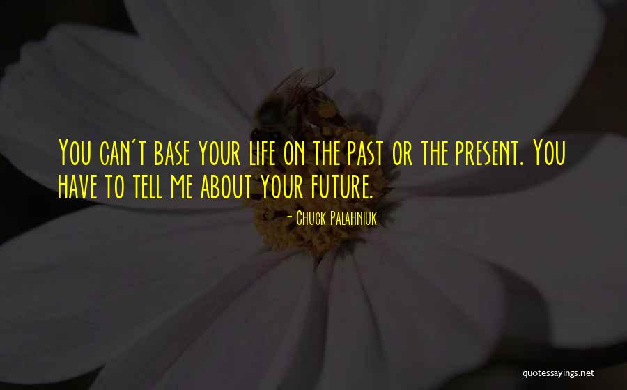 Tell The Future Quotes By Chuck Palahniuk Tell The Future Quotes By Chuck Palahniuk