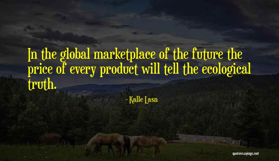 Tell The Future Quotes By Kalle Lasn Tell The Future Quotes By Kalle Lasn