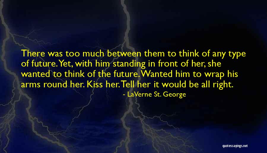 Tell The Future Quotes By LaVerne St. George Tell The Future Quotes By LaVerne St. George