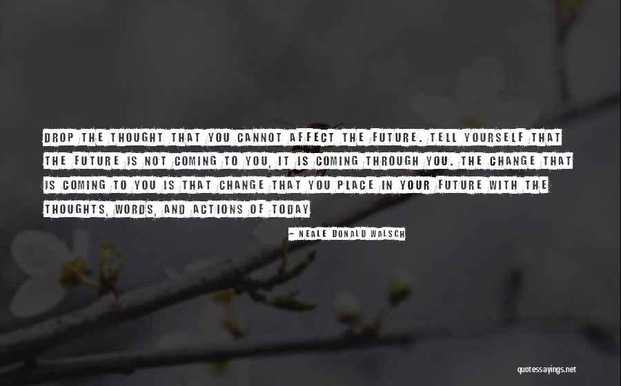 Tell The Future Quotes By Neale Donald Walsch Tell The Future Quotes By Neale Donald Walsch