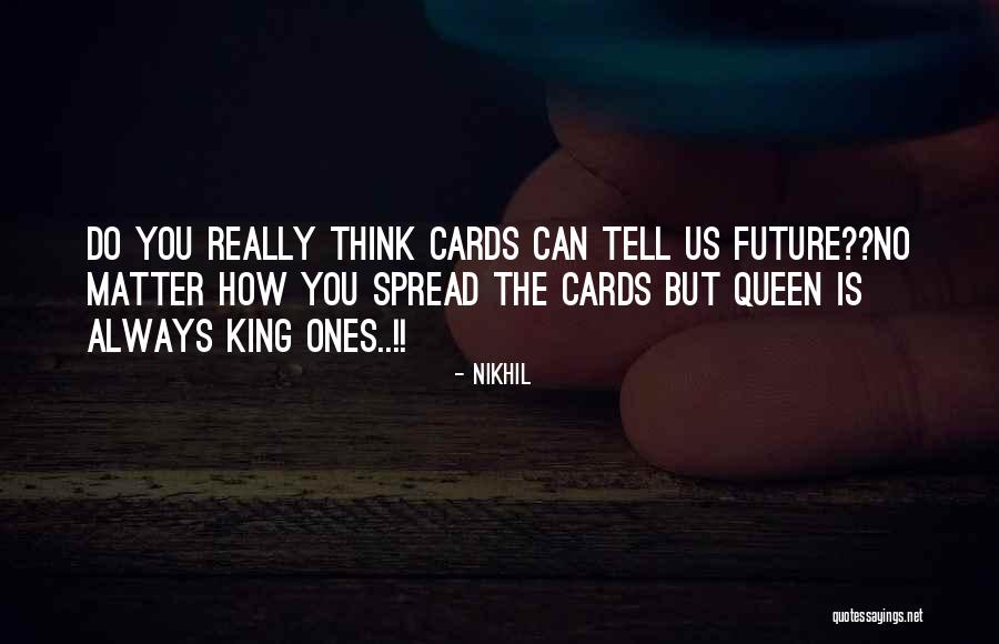 Tell The Future Quotes By Nikhil Tell The Future Quotes By Nikhil