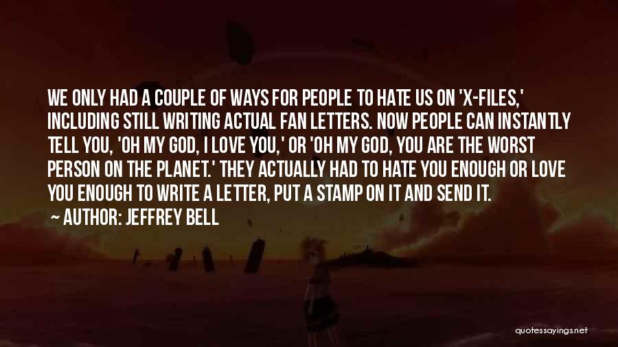 Tell The Person You Love Quotes By Jeffrey Bell