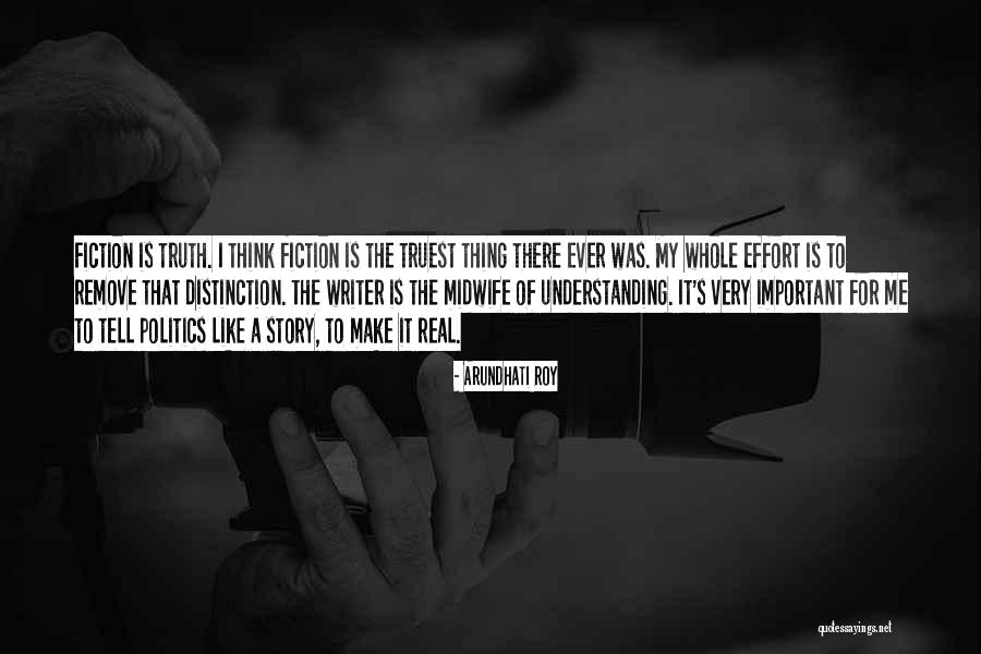 Tell The Whole Story Quotes By Arundhati Roy Tell The Whole Story Quotes By Arundhati Roy