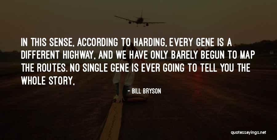 Tell The Whole Story Quotes By Bill Bryson Tell The Whole Story Quotes By Bill Bryson