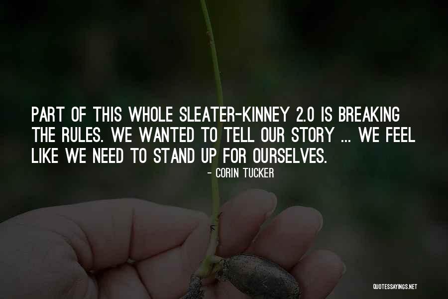 Tell The Whole Story Quotes By Corin Tucker Tell The Whole Story Quotes By Corin Tucker