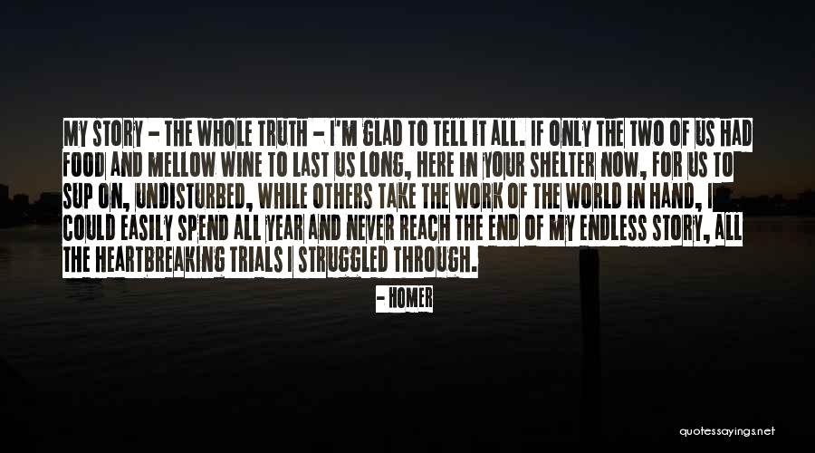Tell The Whole Story Quotes By Homer Tell The Whole Story Quotes By Homer