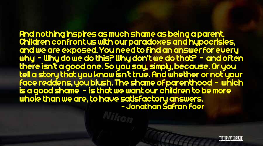 Tell The Whole Story Quotes By Jonathan Safran Foer Tell The Whole Story Quotes By Jonathan Safran Foer