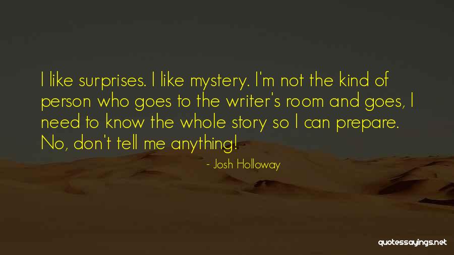 Tell The Whole Story Quotes By Josh Holloway Tell The Whole Story Quotes By Josh Holloway