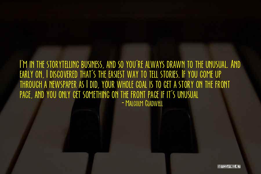 Tell The Whole Story Quotes By Malcolm Gladwell Tell The Whole Story Quotes By Malcolm Gladwell