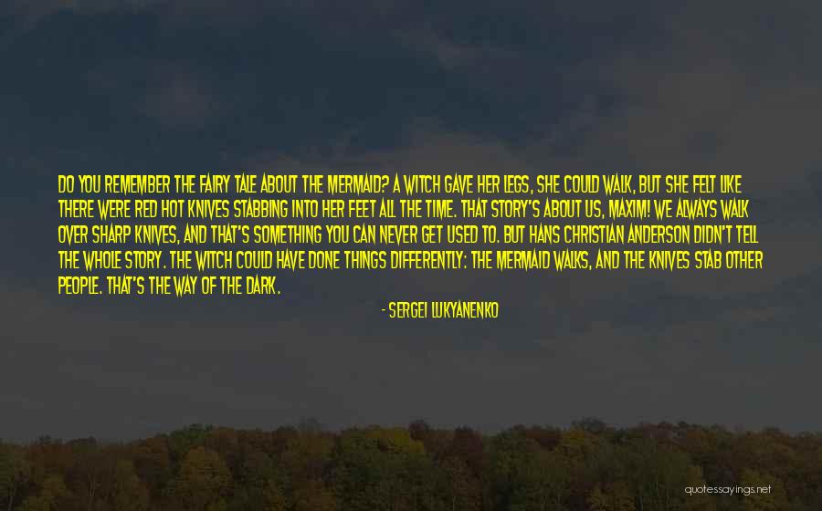 Tell The Whole Story Quotes By Sergei Lukyanenko Tell The Whole Story Quotes By Sergei Lukyanenko