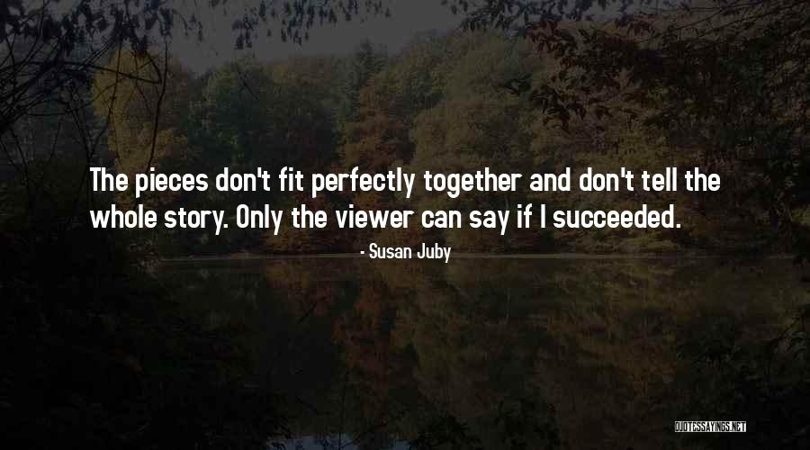 Tell The Whole Story Quotes By Susan Juby Tell The Whole Story Quotes By Susan Juby