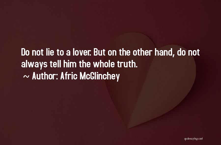 Tell The Whole Truth Quotes By Afric McGlinchey