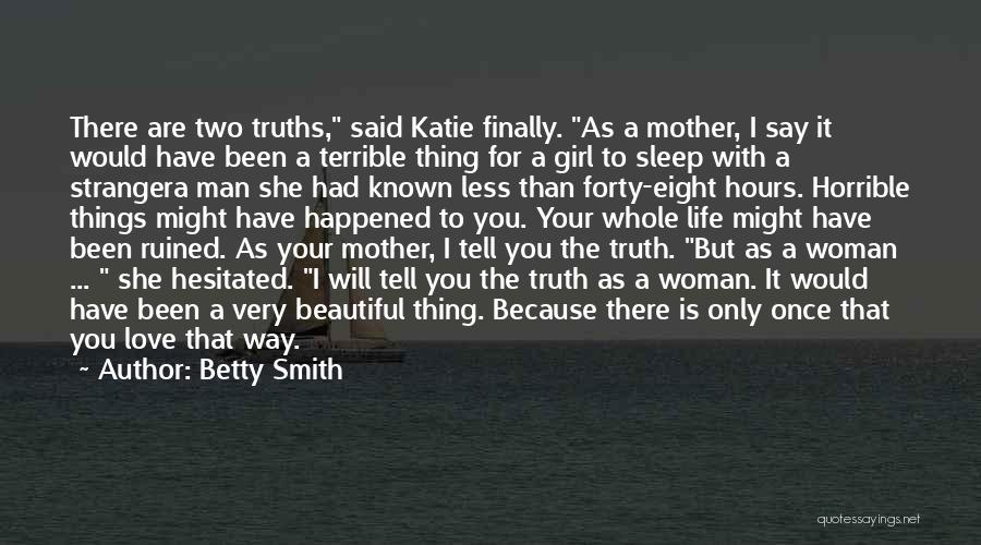 Tell The Whole Truth Quotes By Betty Smith