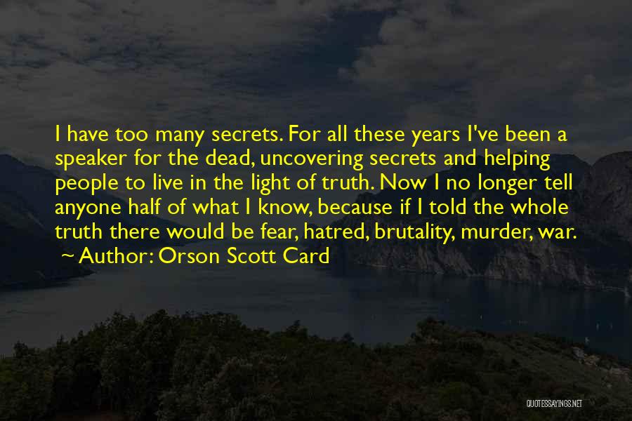 Tell The Whole Truth Quotes By Orson Scott Card