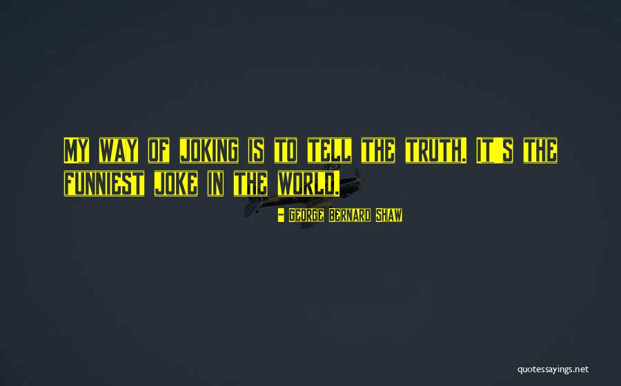 Tell The World Quotes By George Bernard Shaw Tell The World Quotes By George Bernard Shaw