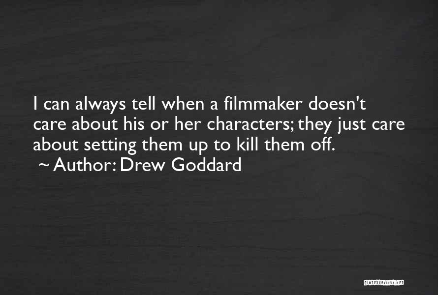 Tell Them Off Quotes By Drew Goddard