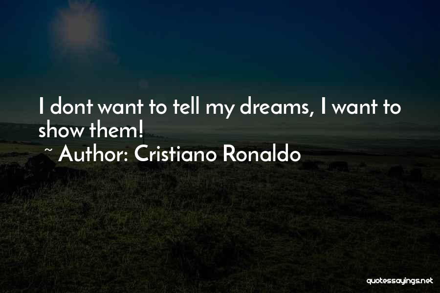 Tell Them Quotes By Cristiano Ronaldo